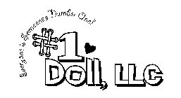 EVERYONE IS SOMEONE'S NUMBER ONE! #1 DOLL, LLC