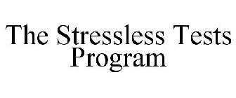 THE STRESSLESS TESTS PROGRAM