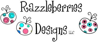 RAZZLEBERRIES DESIGNS, LLC