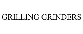 GRILLING GRINDERS