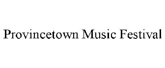 PROVINCETOWN MUSIC FESTIVAL