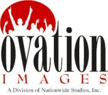 OVATION IMAGES A DIVISION OF NATIONWIDE STUDIOS, INC.