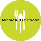 MISSION BAY FOODS