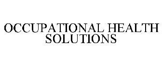 OCCUPATIONAL HEALTH SOLUTIONS