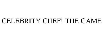 CELEBRITY CHEF! THE GAME