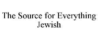 THE SOURCE FOR EVERYTHING JEWISH