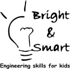 BRIGHT & SMART ENGINEERING SKILLS FOR KIDS
