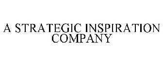 A STRATEGIC INSPIRATION COMPANY