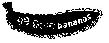 99 BLUE BANANAS