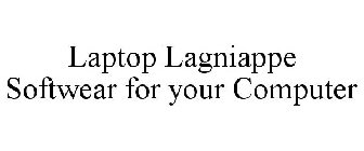 LAPTOP LAGNIAPPE SOFTWEAR FOR YOUR COMPUTER