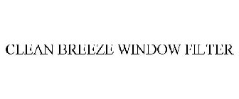 CLEAN BREEZE WINDOW FILTER