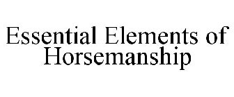 ESSENTIAL ELEMENTS OF HORSEMANSHIP