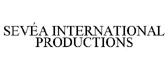 SEVÉA INTERNATIONAL PRODUCTIONS