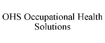 OHS OCCUPATIONAL HEALTH SOLUTIONS