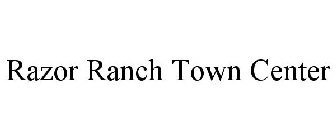 RAZOR RANCH TOWN CENTER