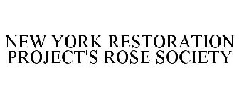 NEW YORK RESTORATION PROJECT'S ROSE SOCIETY