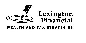 LEXINGTON FINANCIAL WEALTH AND TAX STRATEGIES