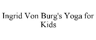INGRID VON BURG'S YOGA FOR KIDS