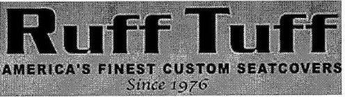 RUFF TUFF AMERICA'S FINEST CUSTOM SEATCOVERS SINCE 1976