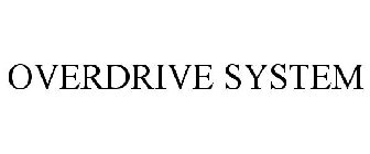 OVERDRIVE SYSTEM