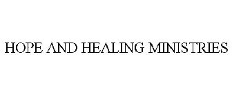 HOPE AND HEALING MINISTRIES