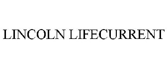 LINCOLN LIFECURRENT