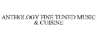 ANTHOLOGY FINE TUNED MUSIC & CUISINE