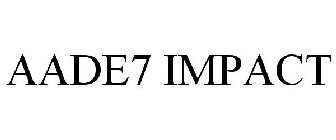 AADE7 IMPACT
