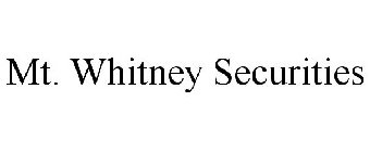 MT. WHITNEY SECURITIES