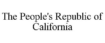 THE PEOPLE'S REPUBLIC OF CALIFORNIA