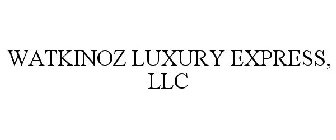 WATKINOZ LUXURY EXPRESS, LLC