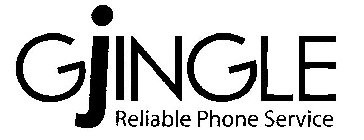 GJINGLE RELIABLE PHONE SERVICE