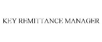 KEY REMITTANCE MANAGER