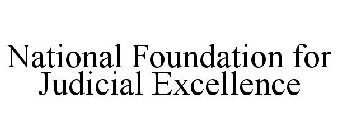 NATIONAL FOUNDATION FOR JUDICIAL EXCELLENCE