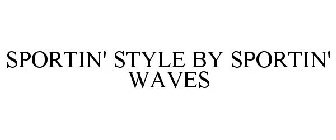 SPORTIN' STYLE BY SPORTIN' WAVES