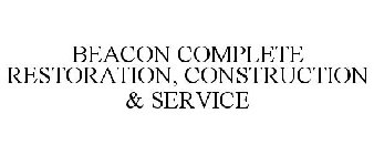 BEACON COMPLETE RESTORATION, CONSTRUCTION & SERVICE
