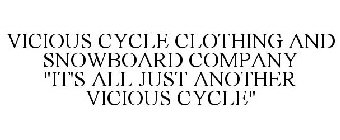 VICIOUS CYCLE CLOTHING AND SNOWBOARD COMPANY 