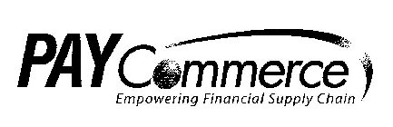PAYCOMMERCE EMPOWERING FINANCIAL SUPPLY CHAIN