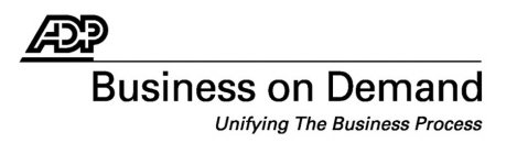 ADP BUSINESS ON DEMAND UNIFYING THE BUSINESS PROCESS