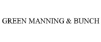GREEN MANNING & BUNCH