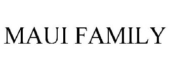MAUI FAMILY