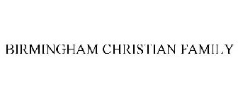 BIRMINGHAM CHRISTIAN FAMILY