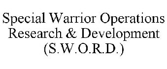 SPECIAL WARRIOR OPERATIONS RESEARCH & DEVELOPMENT (S.W.O.R.D.)