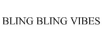BLING BLING VIBES