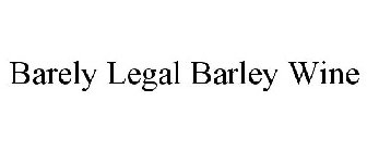 BARELY LEGAL BARLEY WINE