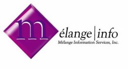 M ÉLANGE | INFO MÉLANGE INFORMATION SERVICES, INC