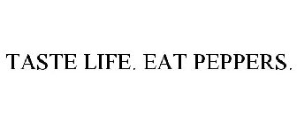 TASTE LIFE. EAT PEPPERS.