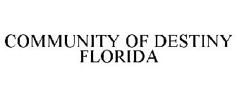 COMMUNITY OF DESTINY FLORIDA