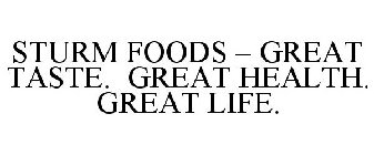 STURM FOODS - GREAT TASTE. GREAT HEALTH. GREAT LIFE.