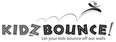 KIDZ BOUNCE! LET YOUR KIDS BOUNCE OFF OUR WALLS